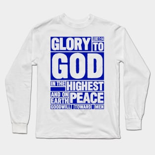 Luke 2:14 Glory to God in the Highest Long Sleeve T-Shirt